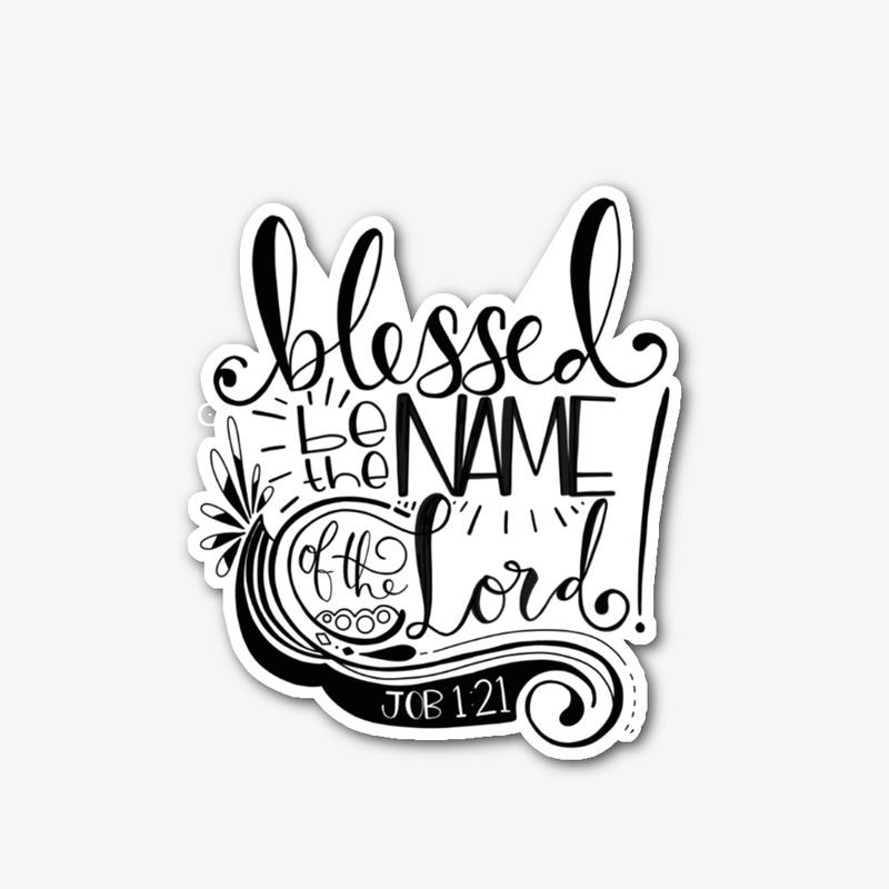 Blessed Be the Name of the Lord Sticker